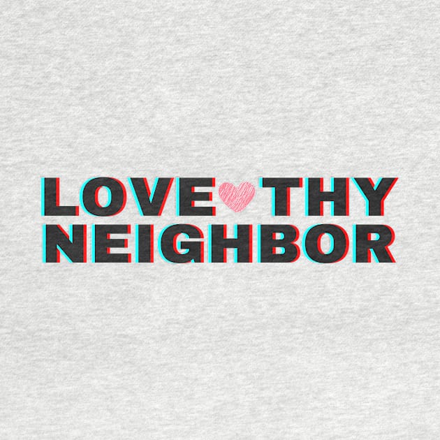 Love Thy Neighbor by GoodWills